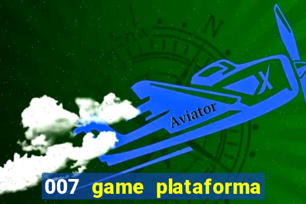 007 game plataforma de jogos