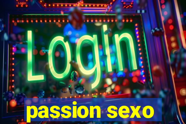 passion sexo