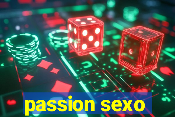 passion sexo