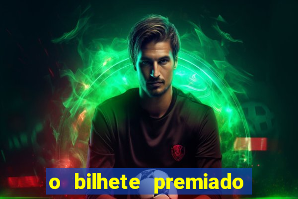 o bilhete premiado assistir filme completo dublado