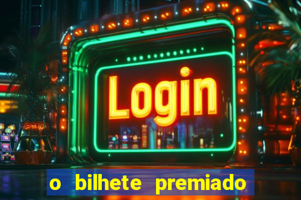 o bilhete premiado assistir filme completo dublado