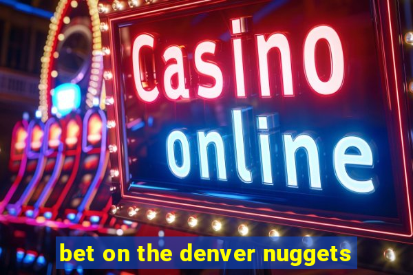 bet on the denver nuggets