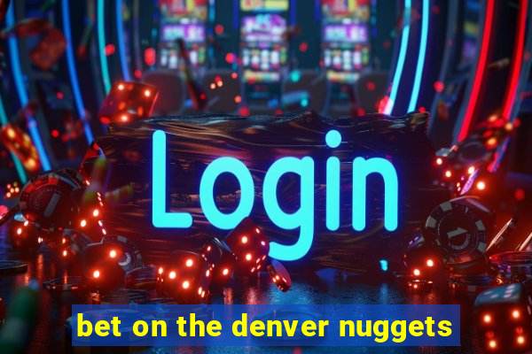 bet on the denver nuggets