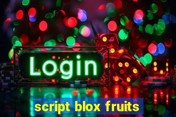 script blox fruits