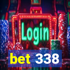 bet 338