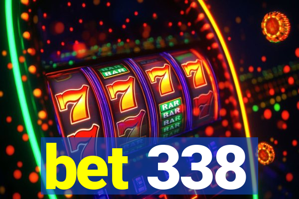 bet 338