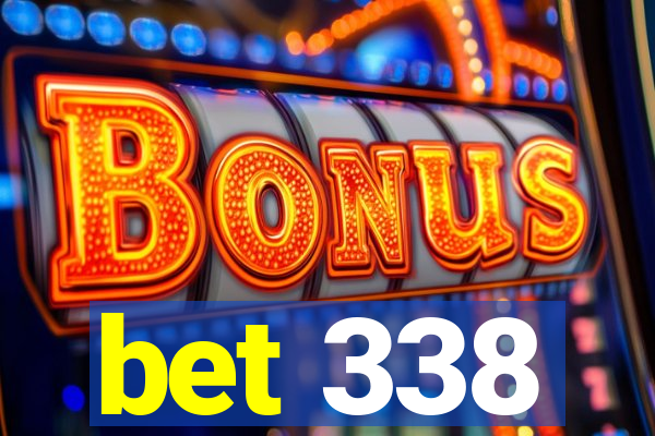 bet 338