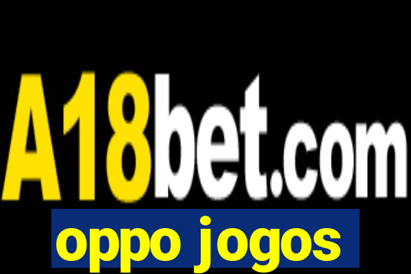 oppo jogos