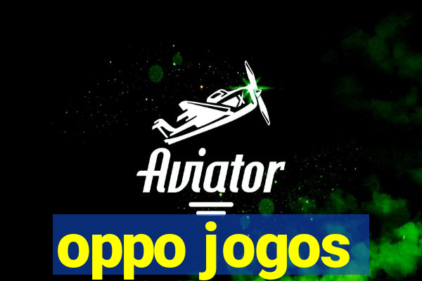 oppo jogos