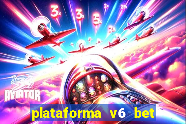 plataforma v6 bet paga mesmo