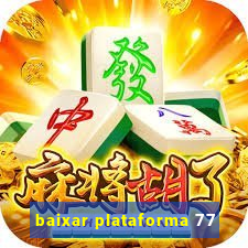 baixar plataforma 77