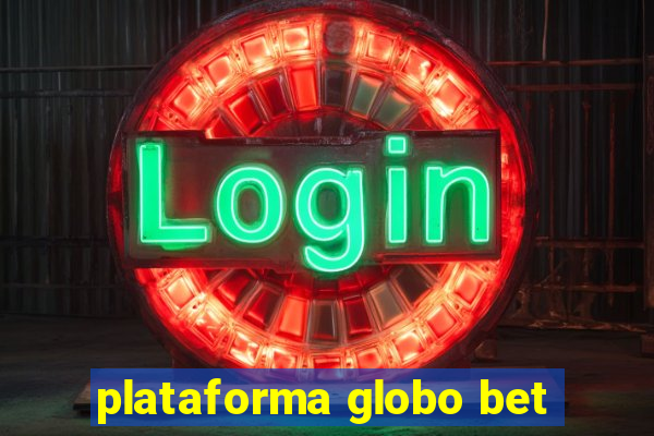 plataforma globo bet