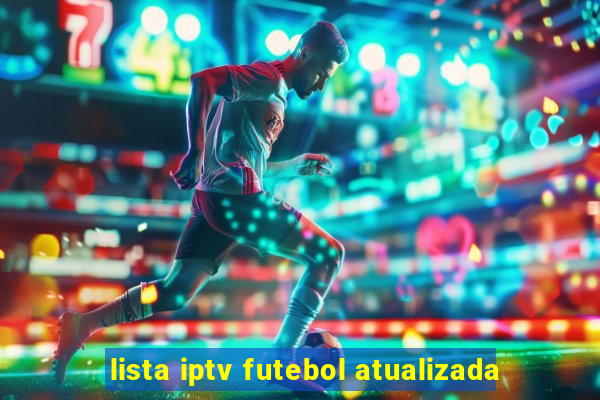 lista iptv futebol atualizada