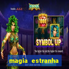 magia estranha filme completo dublado