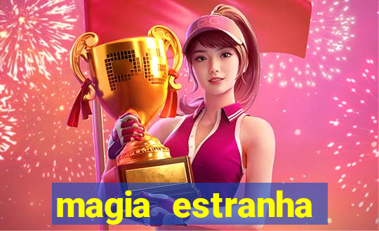 magia estranha filme completo dublado