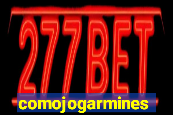 comojogarmines