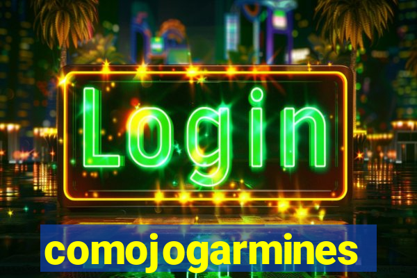 comojogarmines