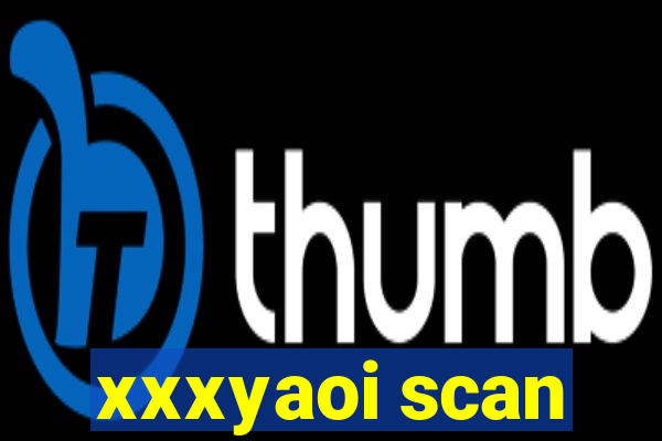 xxxyaoi scan