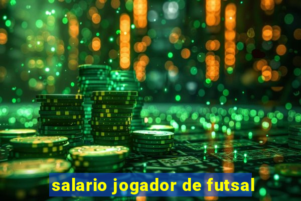 salario jogador de futsal