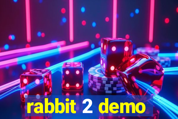 rabbit 2 demo