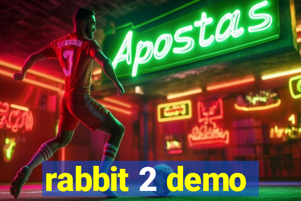 rabbit 2 demo