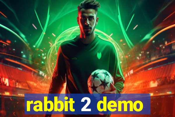 rabbit 2 demo