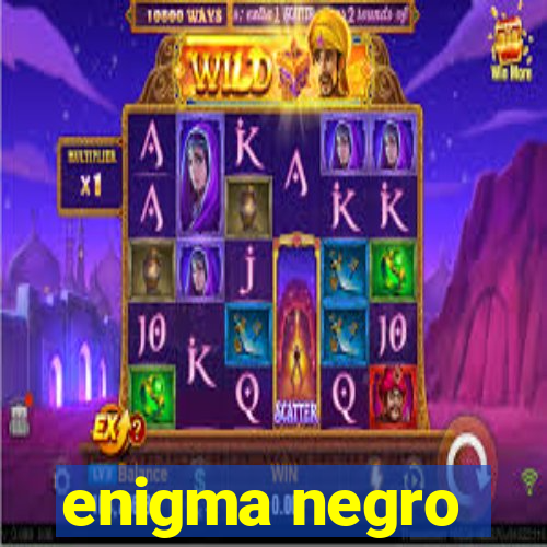 enigma negro