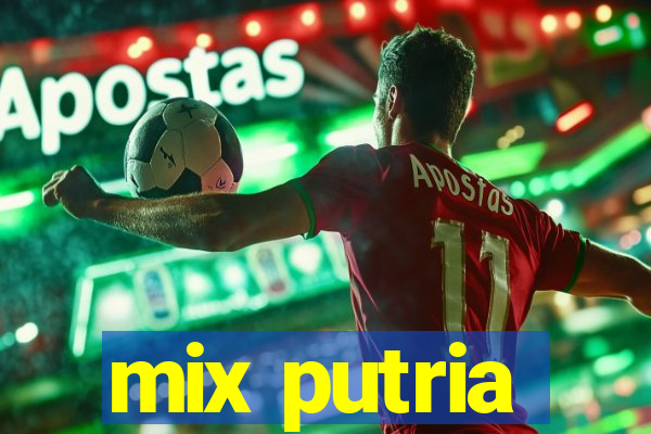 mix putria