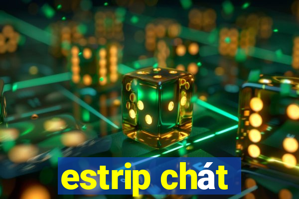 estrip chát