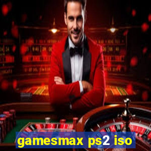 gamesmax ps2 iso