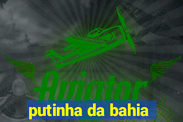 putinha da bahia