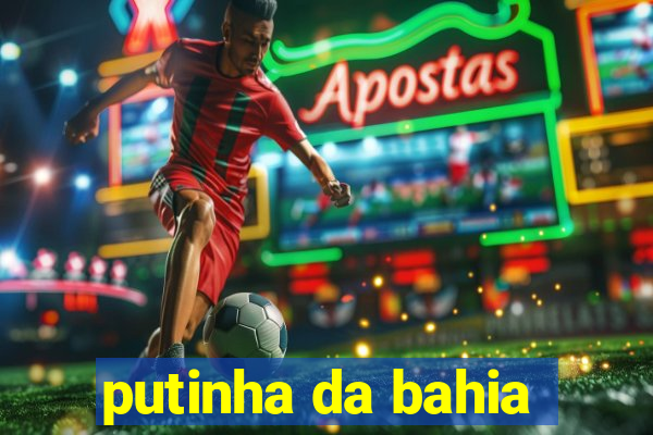 putinha da bahia