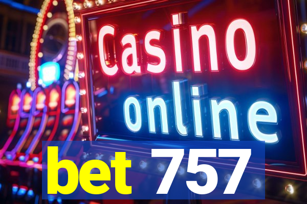 bet 757