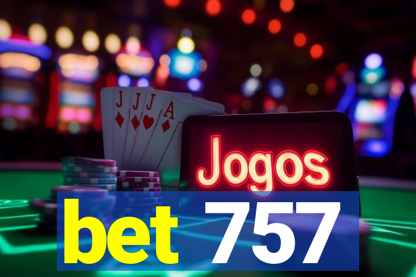 bet 757