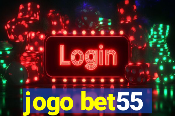 jogo bet55