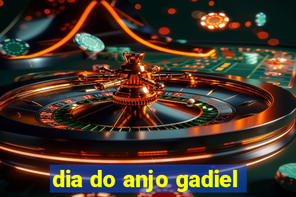 dia do anjo gadiel