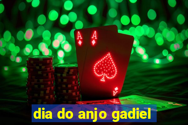 dia do anjo gadiel