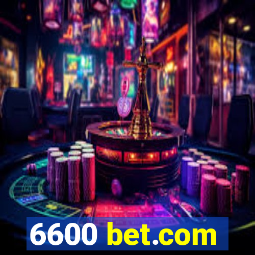 6600 bet.com