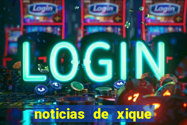 noticias de xique xique ba