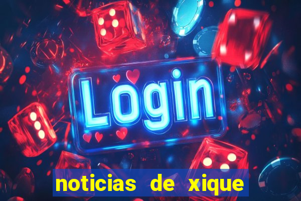 noticias de xique xique ba