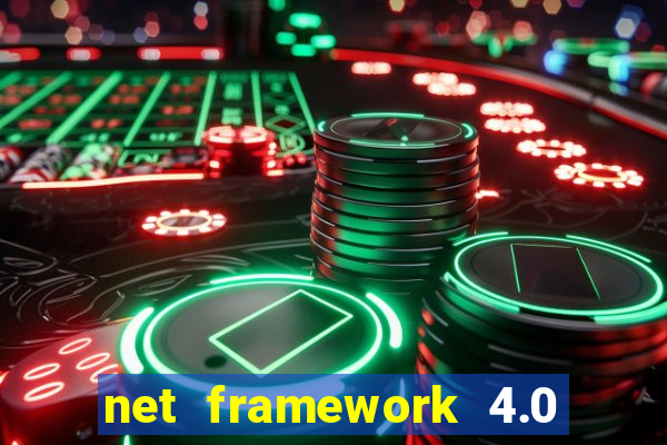 net framework 4.0 v 30319 windows 7 64 bit