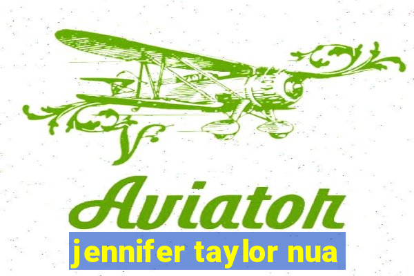 jennifer taylor nua