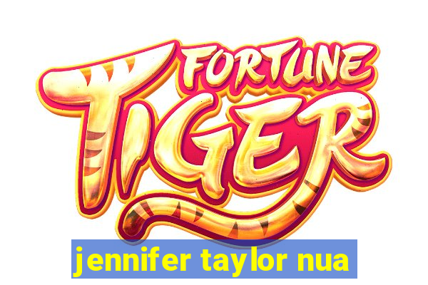 jennifer taylor nua