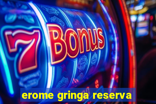 erome gringa reserva