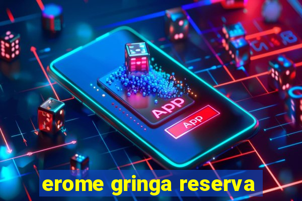 erome gringa reserva