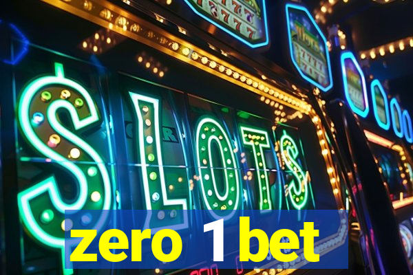 zero 1 bet