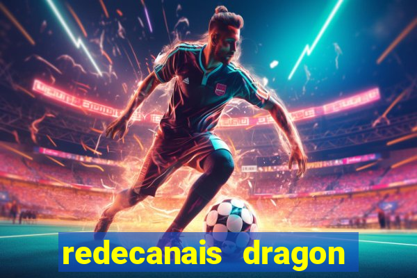 redecanais dragon ball z