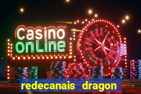 redecanais dragon ball z