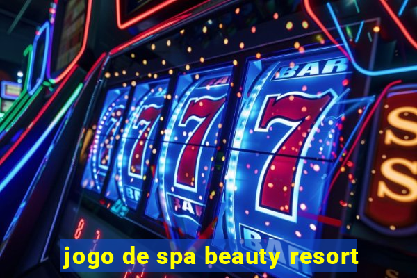 jogo de spa beauty resort