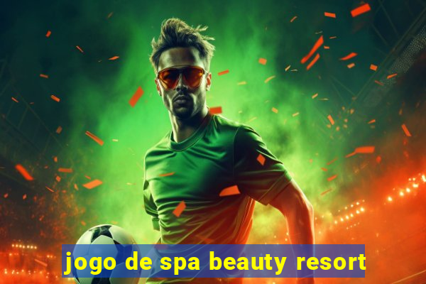 jogo de spa beauty resort